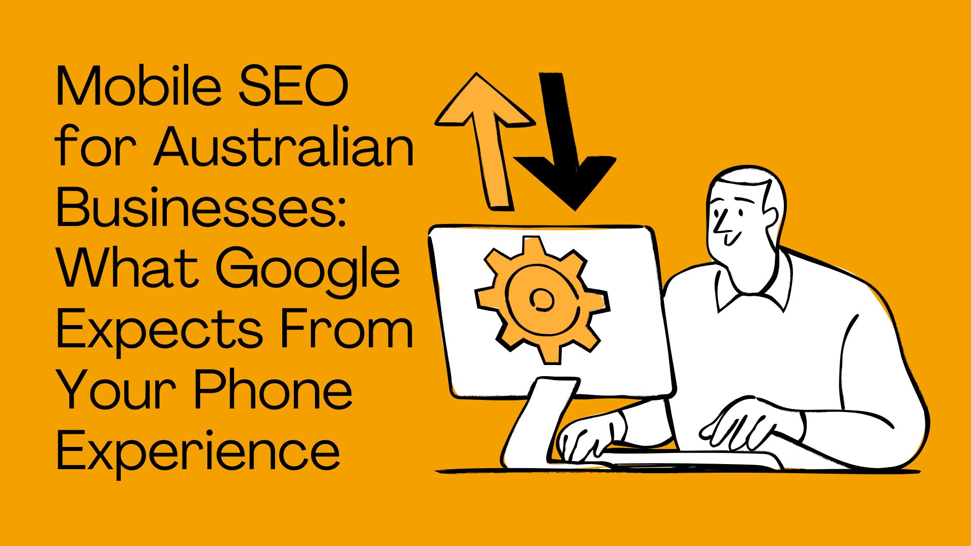 Mobile SEO for Australian Businesses: What Google Expects From Your Phone Experience