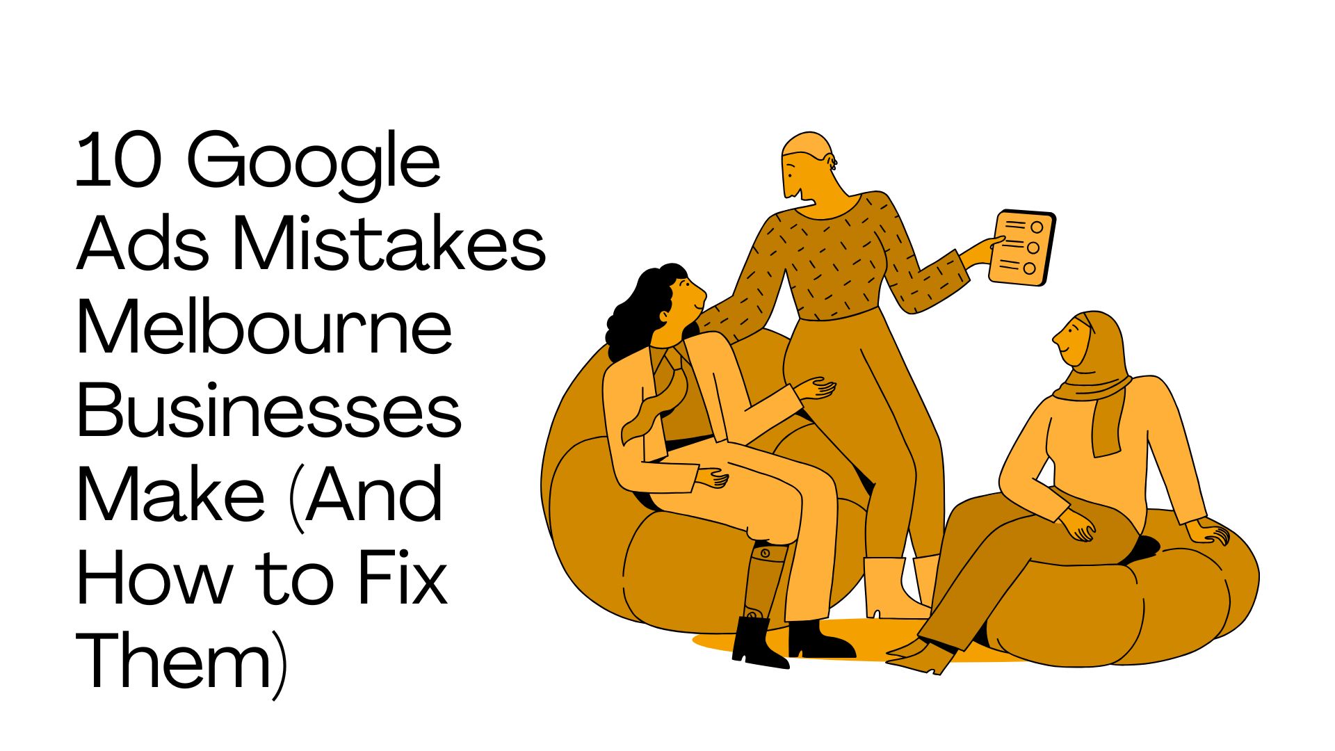 10 Google Ads Mistakes Melbourne Businesses Make (And How to Fix Them)
