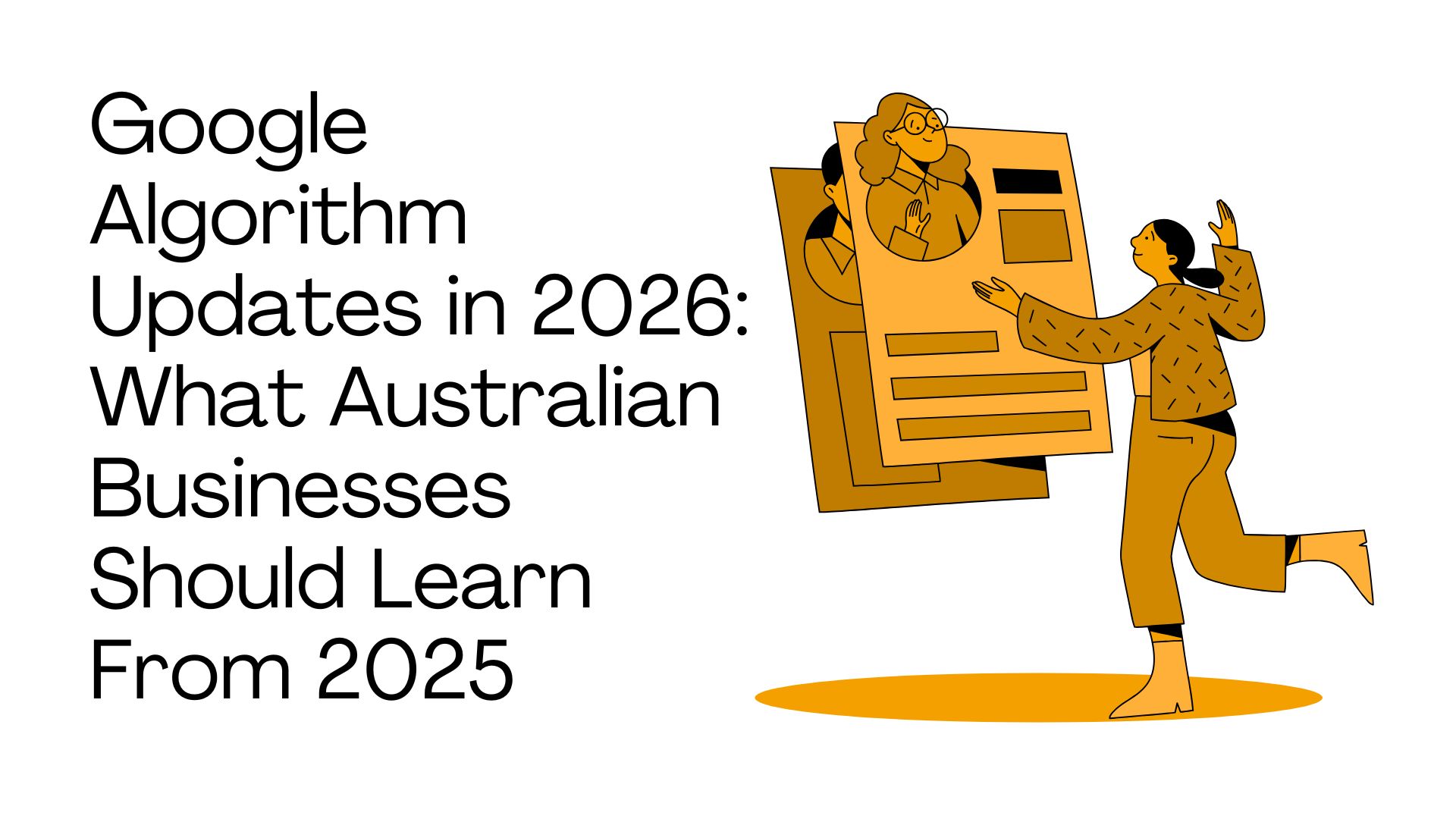 Google Algorithm Updates in 2026: What Australian Businesses Should Learn From 2025