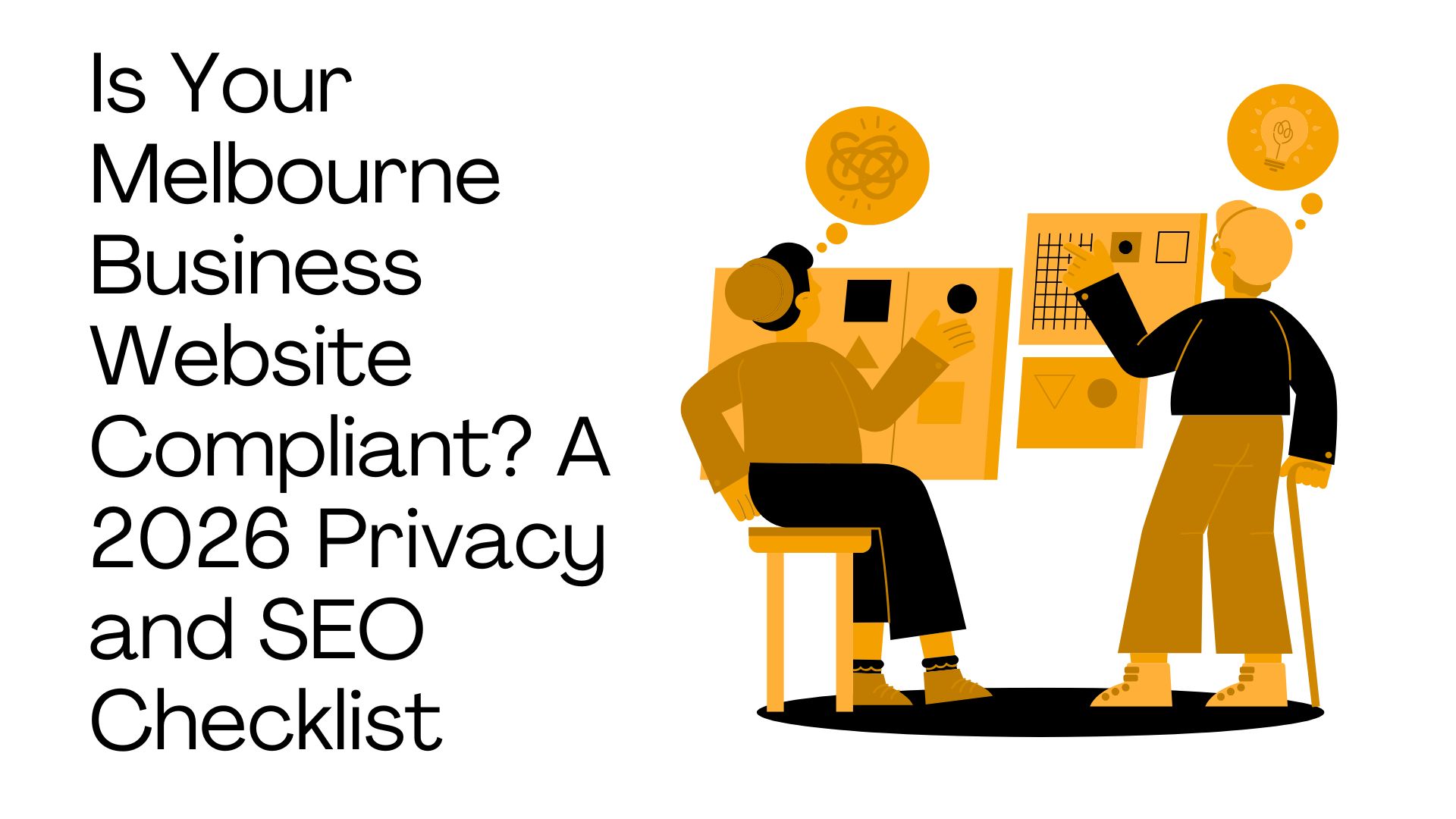 Is Your Melbourne Business Website Compliant? A 2026 Privacy and SEO Checklist