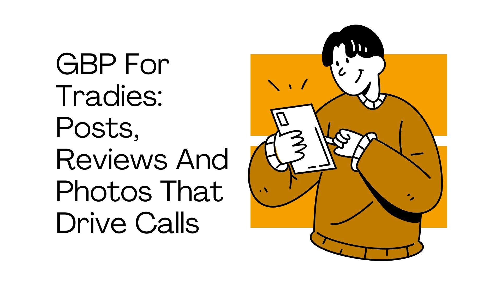 GBP For Tradies: Posts, Reviews And Photos That Drive Calls