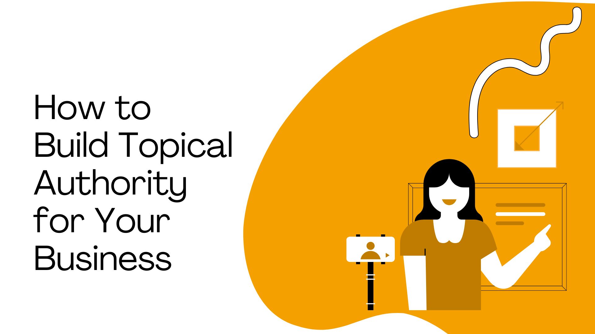 How to build topical authority for your business