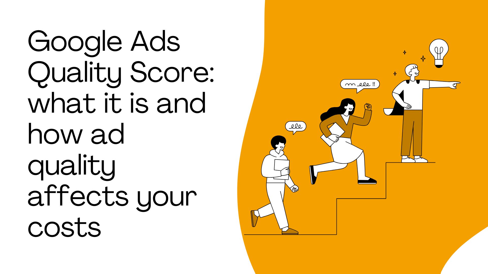 Google Ads Quality Score: what it is and how ad quality affects your costs