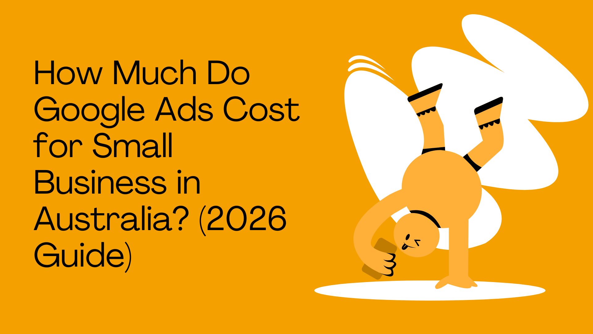 How Much Do Google Ads Cost for Small Business in Australia? (2026 Guide)