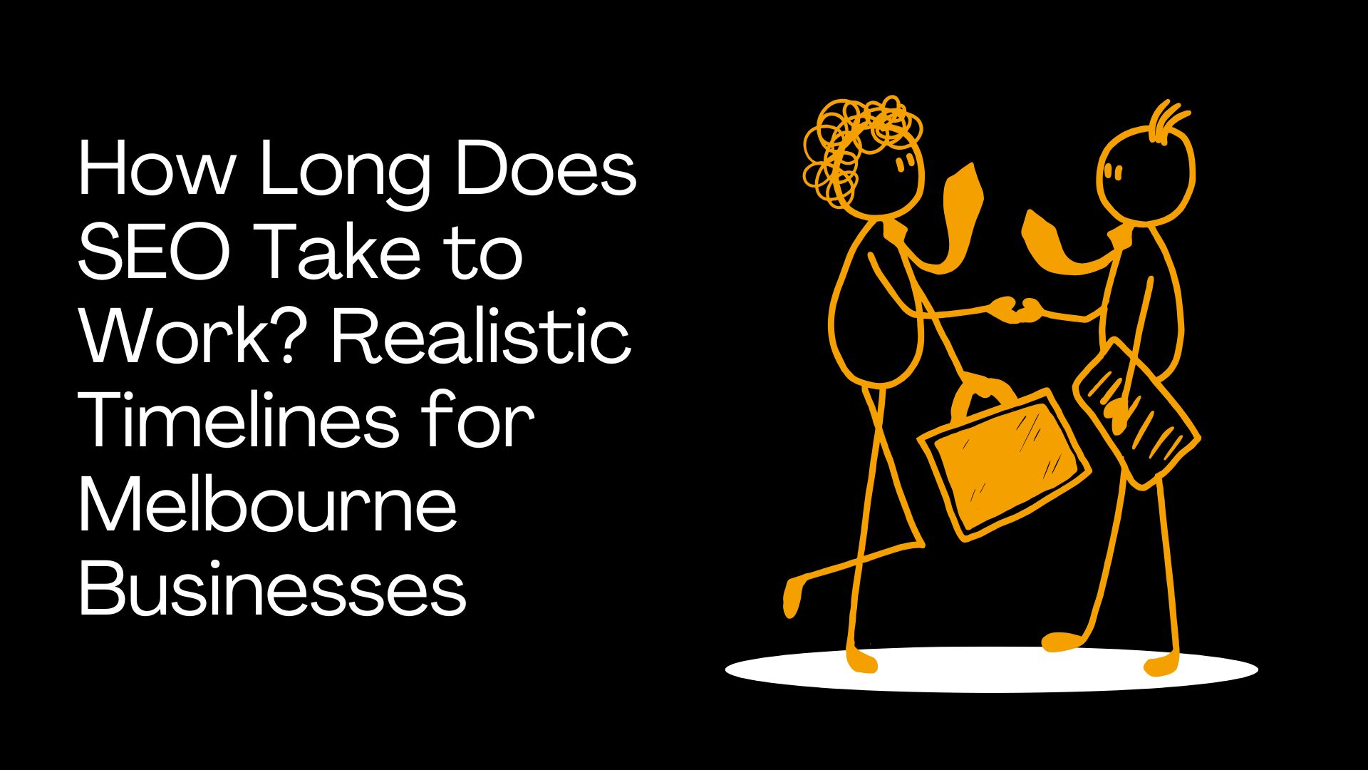 How Long Does SEO Take to Work? Realistic Timelines for Melbourne Businesses