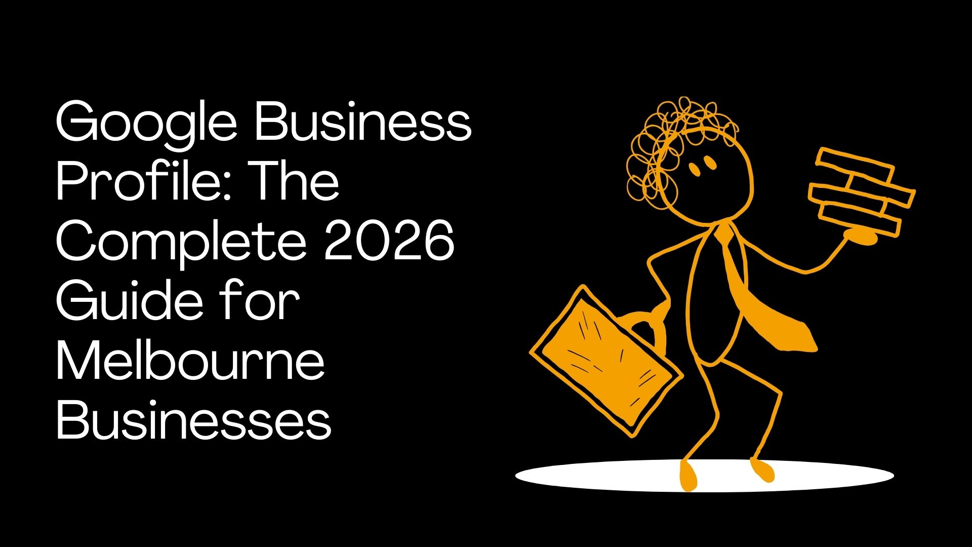 Google Business Profile: The Complete 2026 Guide for Melbourne Businesses