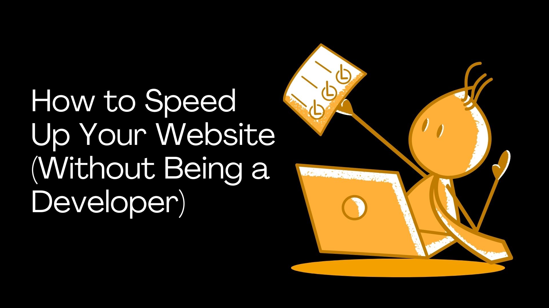 How to Speed Up Your Website (Without Being a Developer)