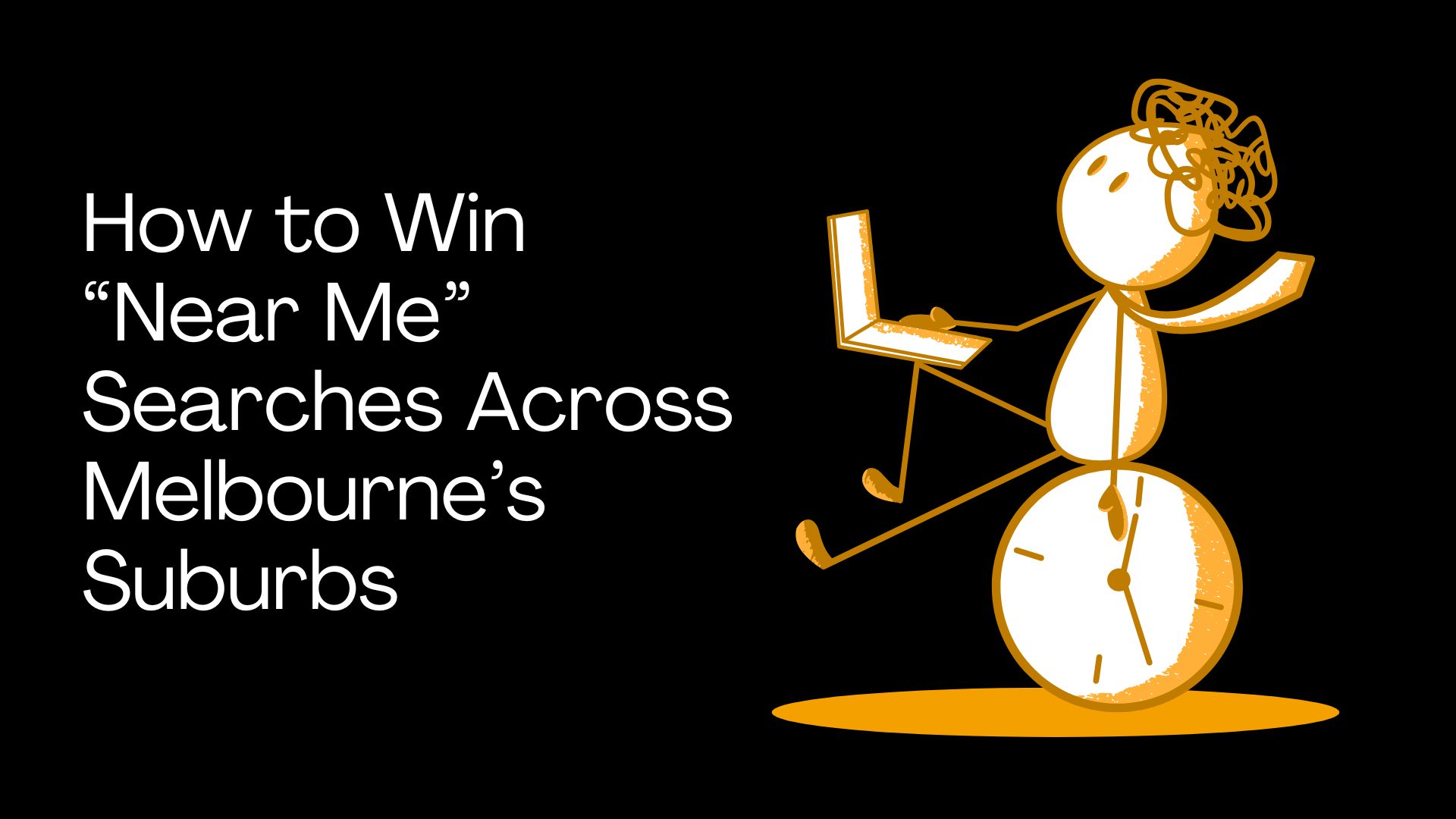 How to Win “Near Me” Searches Across Melbourne’s Suburbs